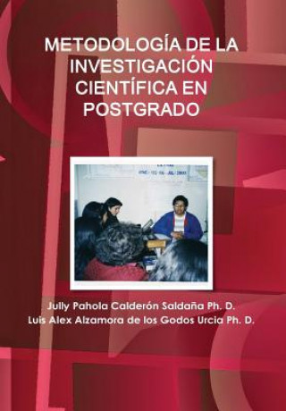 Carte Metodologia De La Investigacion Cientifica En Postgrado Luis Alex Alzamora de los Godos Urcia