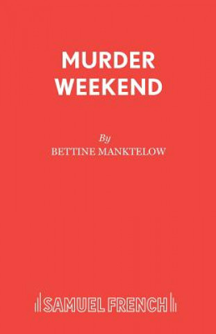 Knjiga Murder Weekend Bettine Manktelow