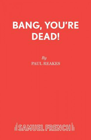 Kniha Bang Your Dead! Paul Reakes
