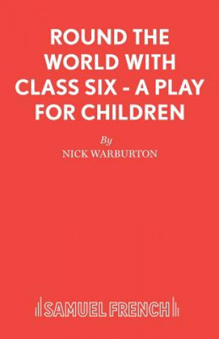 Kniha Round the World with Class Six Nick Warburton
