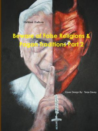 Buch Beware of False Religions & Pagan Traditions Part 2 Helene Fulton