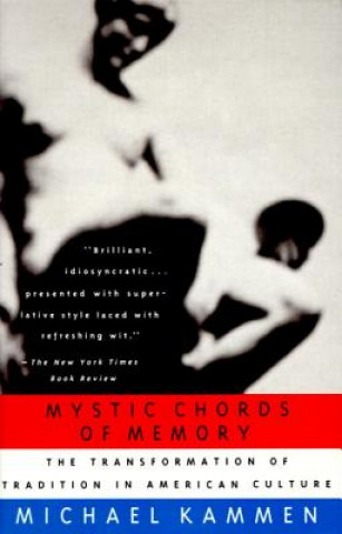 Kniha Mystic Chords of Memory Michael Kammen