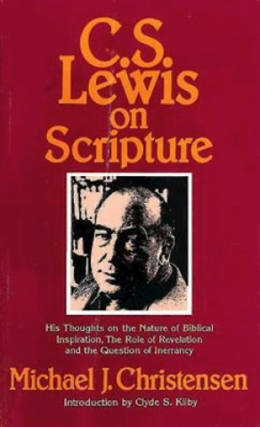 Carte C.S. Lewis on Scripture Michael J. Christensen