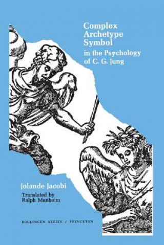 Книга Complex/Archetype/Symbol in the Psychology of C.G. Jung Jolande Jacobi