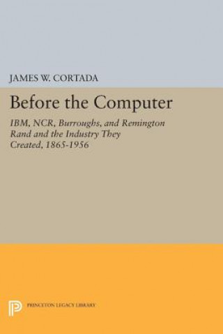 Kniha Before the Computer James W. Cortada