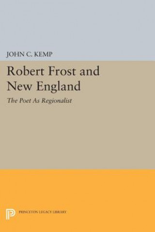 Kniha Robert Frost and New England John C. Kemp