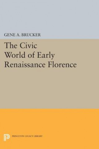 Książka Civic World of Early Renaissance Florence Gene A. Brucker