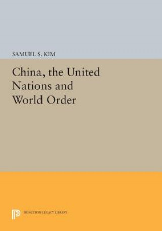 Książka China, the United Nations and World Order Samuel S. Kim