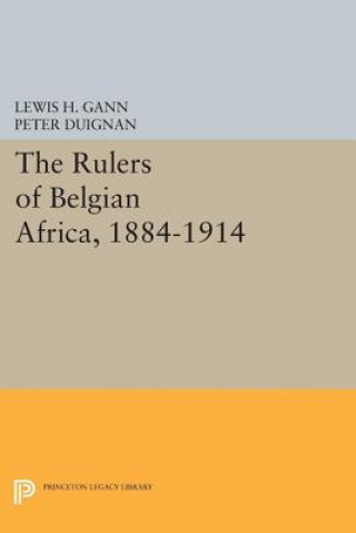 Carte Rulers of Belgian Africa, 1884-1914 Lewis H. Gann