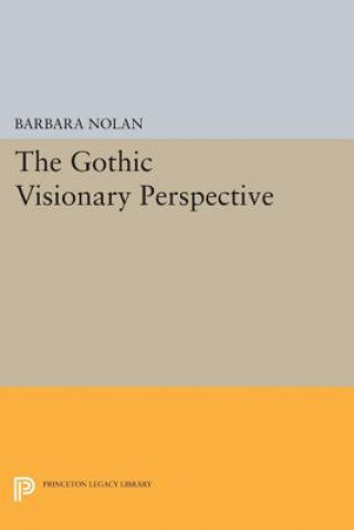 Kniha Gothic Visionary Perspective Barbara Nolan