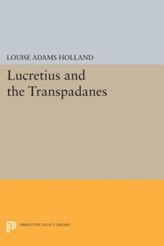 Könyv Lucretius and the Transpadanes Louise Adams Holland