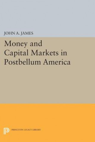 Book Money and Capital Markets in Postbellum America John A. James