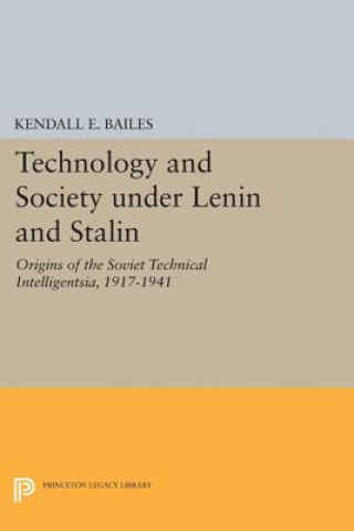 Kniha Technology and Society under Lenin and Stalin Kendall E. Bailes