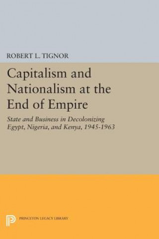 Könyv Capitalism and Nationalism at the End of Empire Robert L. Tignor
