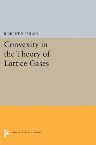 Kniha Convexity in the Theory of Lattice Gases Robert B. Israel