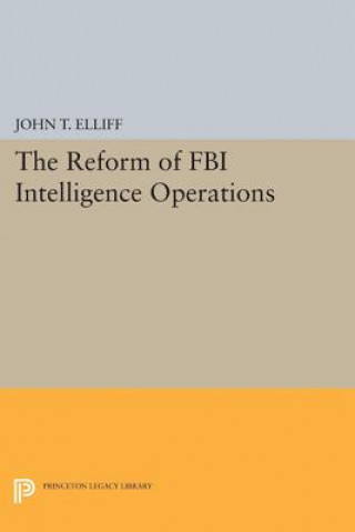 Kniha Reform of FBI Intelligence Operations John T. Elliff