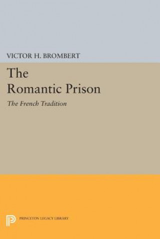 Carte Romantic Prison Victor Brombert