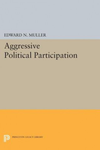 Kniha Aggressive Political Participation Edward N. Muller