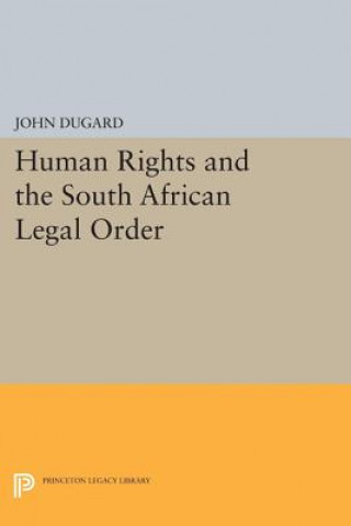 Książka Human Rights and the South African Legal Order John Dugard