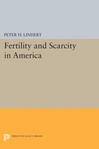 Książka Fertility and Scarcity in America Peter H. Lindert