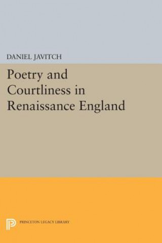 Kniha Poetry and Courtliness in Renaissance England Daniel Javitch