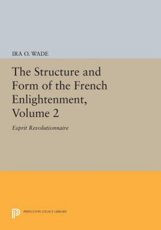 Carte Structure and Form of the French Enlightenment, Volume 2 Ira O. Wade