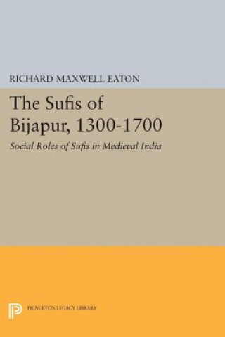 Książka Sufis of Bijapur, 1300-1700 Richard Maxwell Eaton