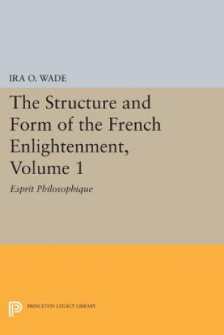 Carte Structure and Form of the French Enlightenment, Volume 1 Ira O. Wade