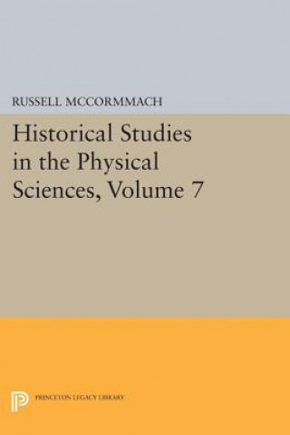 Carte Historical Studies in the Physical Sciences, Volume 7 Russell Mccormmach