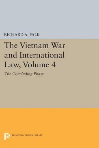 Könyv Vietnam War and International Law, Volume 4 Richard A. Falk