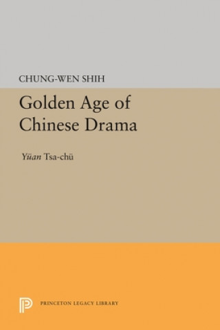 Książka Golden Age of Chinese Drama Chung-Wen Shih