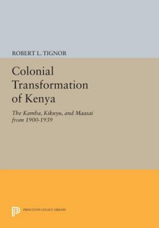 Książka Colonial Transformation of Kenya Robert L. Tignor