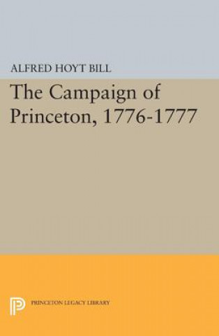 Carte Campaign of Princeton, 1776-1777 Alfred Hoyt Bill