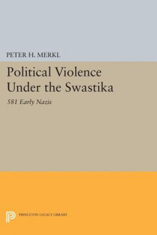 Könyv Political Violence Under the Swastika Peter H. Merkl