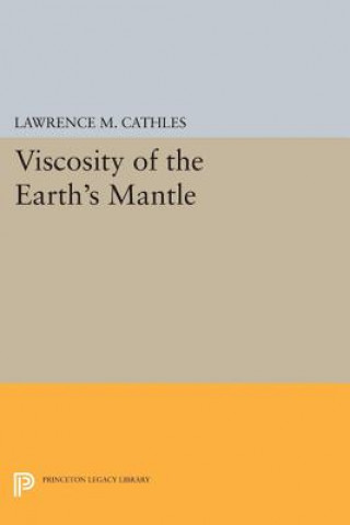 Książka Viscosity of the Earth's Mantle Lawrence M. Cathles