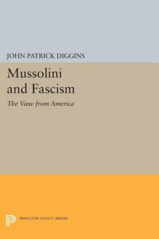 Könyv Mussolini and Fascism John Patrick Diggins