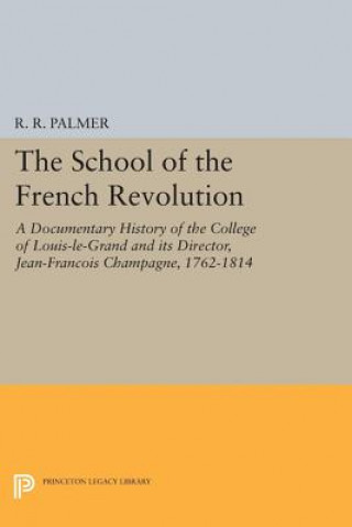 Книга School of the French Revolution R. R. Palmer