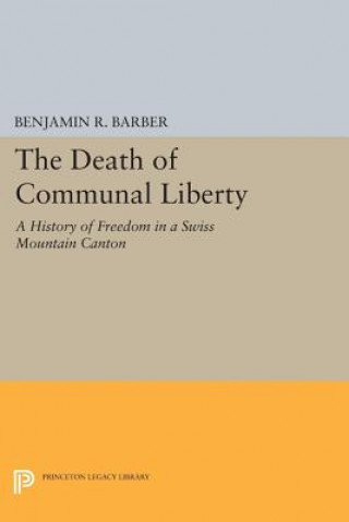 Könyv Death of Communal Liberty Benjamin R. Barber