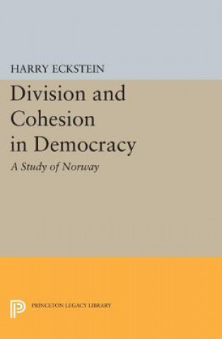 Könyv Division and Cohesion in Democracy Harry Eckstein