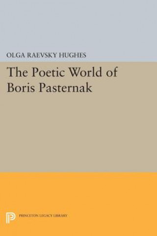 Carte Poetic World of Boris Pasternak Olga Raevsky- Hughes