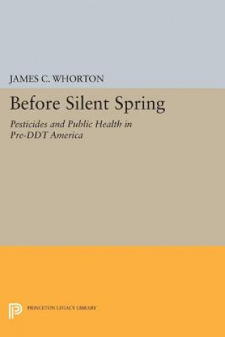 Carte Before Silent Spring James C. Whorton