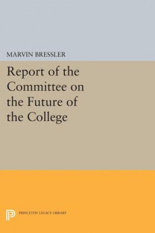 Kniha Report of the Committee on the Future of the College Marvin Bressler