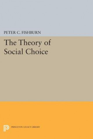 Carte Theory of Social Choice Peter C. Fishburn