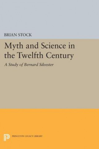 Könyv Myth and Science in the Twelfth Century Brian Stock
