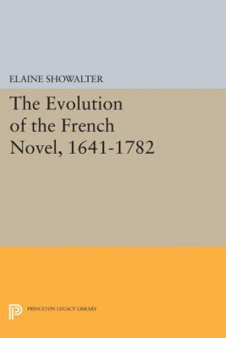 Książka Evolution of the French Novel, 1641-1782 Elaine Showalter