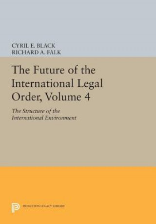 Carte Future of the International Legal Order, Volume 4 Cyril E. Black
