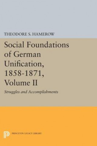 Kniha Social Foundations of German Unification, 1858-1871, Volume II Theodore S. Hamerow