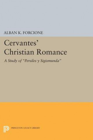 Kniha Cervantes' Christian Romance Alban K. Forcione