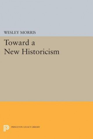 Book Toward a New Historicism Wesley Morris