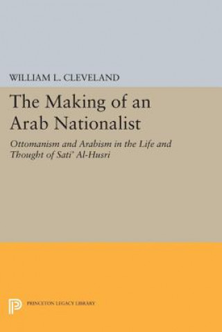 Kniha Making of an Arab Nationalist William L. Cleveland